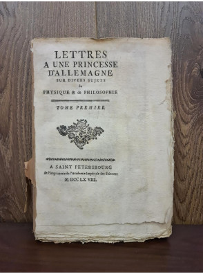 1768 р. Письма к принцессе Германии о различных предметах физики и философии